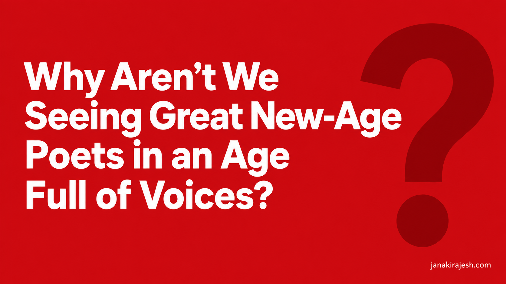 Why Aren't We Seeing Great New-Age Poets in an Age Full of Voices?
